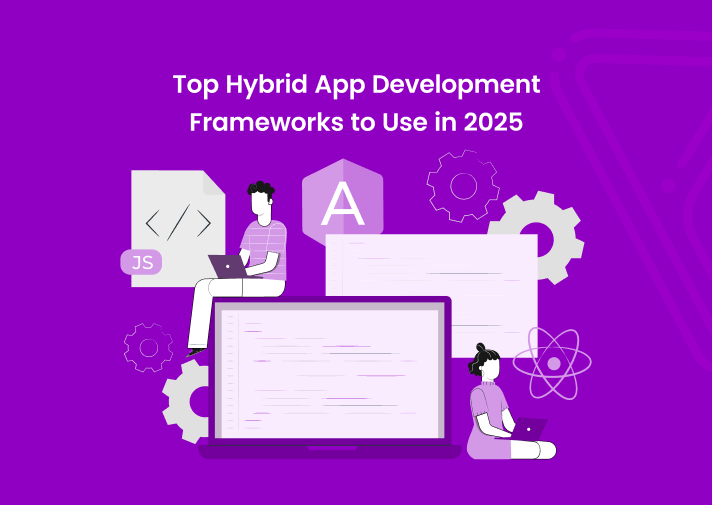 Top Hybrid App Development Frameworks to Use in 2025 - Banner image